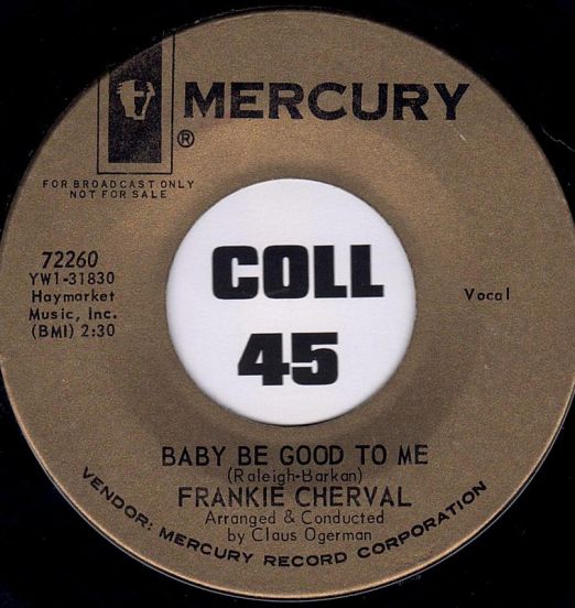 Frankie Cherval - Baby Be Good To Me b/w Shake Hands With A Loser - Mercury DJ 7"