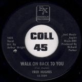 Fred Hughes – Walk On Back To You b/w As Long As We’re Together – Exodus 7″