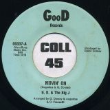 G.D. & The Big J – Movin’ On b/w Movin’ On Music – Good 7″