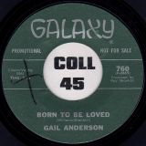 Gail Anderson – I Can’t Stop It b/w Born To Be Loved – Galaxy DJ 7″