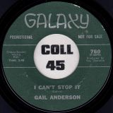 Gail Anderson – I Can’t Stop It b/w Born To Be Loved – Galaxy DJ 7″
