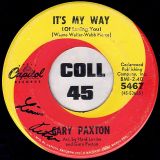 Gary Paxton – It’s My Way b/w My Heart Won’t Let My Lips Say Goodbye – Capitol 7″