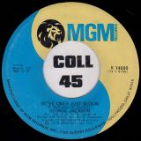 George Jackson – We’ve Only Just Begun b/w You Can’t Run Away From Love – MGM 7″