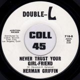 Herman Griffin – Mr. Heartbreak b/w Never Trust Your Girlfriend – Double-L DJ 7″