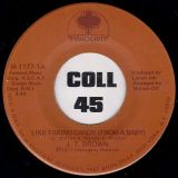 J.T. Brown – Like Taking Candy From A Baby b/w Under Lock And Key  – Mahogany 7″