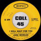 Jane Morgan – Love Me True b/w I Will Wait For You – Epic 7″
