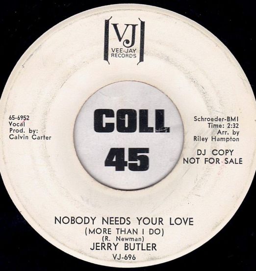 Jerry Butler - Nobody Needs Your Love (More Than I Do) b/w I Can't Stand To See You Cry - Vee Jay DJ 7"