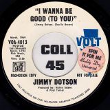 Jimmy Dotson – I Wanna Be Good (To You) b/w I Used To Be A Loser – Volt DJ 7″