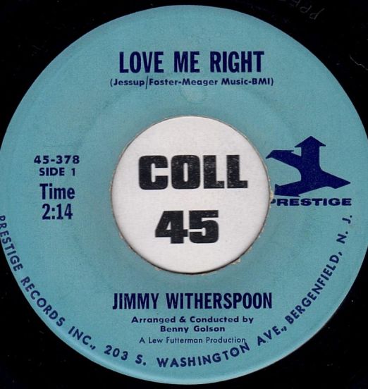 Jimmy Witherspoon - Love Me Right b/w Make This Heart Of Mine Smile Again - Prestige 7"