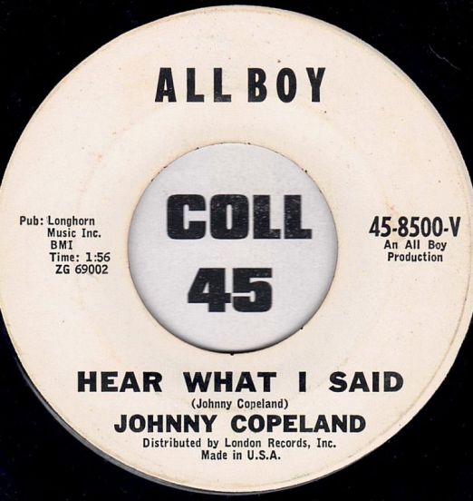 Johnny Copeland – Hear What I Said b/w Please Let Me Know – All Boy 7″