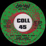 Keni Lewis – Ain’t Gonna Make It Easy b/w What’s Your Sign – De-Vel 7″
