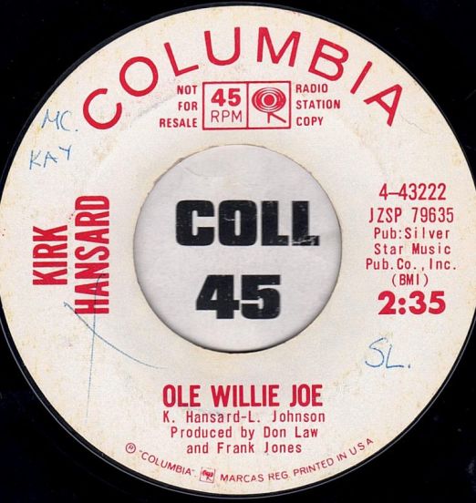 Kirk Hansard - Ole Willie Joe b/w They've All Come Home but One - Columbia DJ 7"