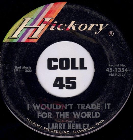 LarryHenley-IWouldn'tTradeItForTheWorldB