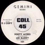 Lee Barry – Forty Acres b/w Thru My Window – Gemini DJ 7″