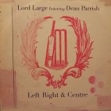 Lord Large Featuring Dean Parrish – Left Right & Centre – Acid Jazz UK 12″