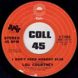 Lou Courtney – I Don’t Need Nobody Else b/w Why – Epic 7″