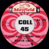 Marvin Smith – Who Will Do Your Running Now b/w You’re Really Something Sadie – Mayfield 7″