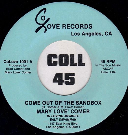 Mary Love Comer – Come Out Of The Sandbox b/w Instrumental - CoLove Records 7"