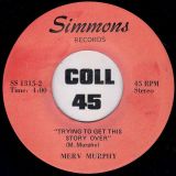 Merv Murphy – It’s Growing b/w Trying To Get This Story Over – Simmons 7″