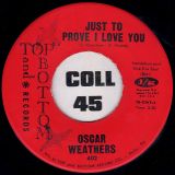 Oscar Weathers – Just To Prove I Love You b/w Your Fool Still Loves You – Top And Bottom 7″