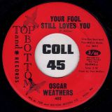 Oscar Weathers – Just To Prove I Love You b/w Your Fool Still Loves You – Top And Bottom 7″