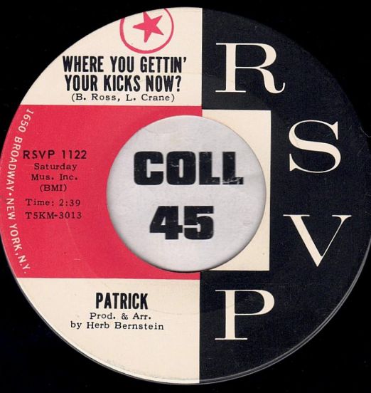 Patrick - Where You Gettin' Your Kicks Now b/w We Gotta Stick It Out - RSVP 7"