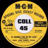 Paul And Barry Ryan – Don’t Bring Me Your Heartaches b/w To Remind You Of My Love – MGM DJ 7″