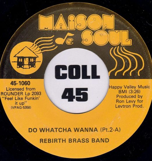 Rebirth Brass Band - Do Whatcha Wanna Pt.2-A b/w Pt. 2-B - Maison De Soul 7"