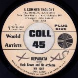 Reparata With Hash Brown And His Orchestra – A Summer Thought b/w He’s The Greatest – World Artists DJ 7″
