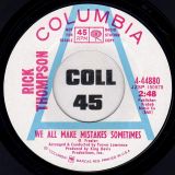 Rick Thompson – What Do I Have To Do b/w We All Make Mistakes Sometimes – Columbia DJ 7″