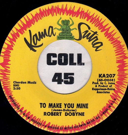 Robert Dobyne - To Make You Mine b/w Can't Get Along Without You - Kama Sutra 7"