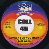 Sam Dees – Lonely For You Baby b/w I Need You Girl – SSS International 7″