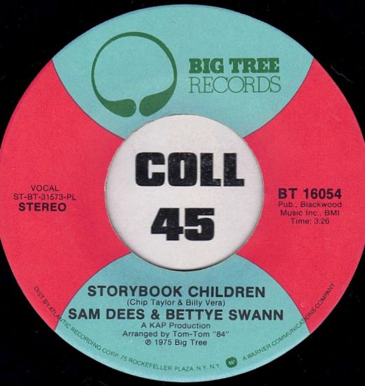 Sam Dees & Bettye Swann - Storybook Children b/w Just As Sure - Big Tree 7"