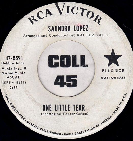 Saundra Lopez - One Little Tear b/w I Won't Tell A Soul - RCA Victor DJ 7"
