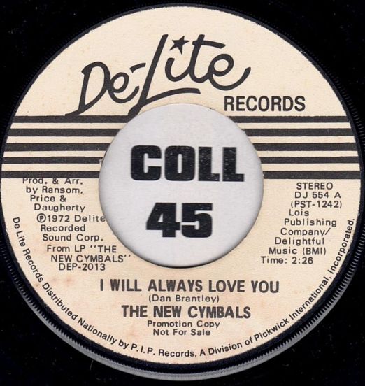 The New Cymbals - I Will Always Love You b/w Same - De-Lite DJ 7"