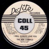 The New Cymbals – I Will Always Love You b/w Same – De-Lite DJ 7″