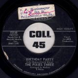 The Pixies Three – Birthday Party b/w Our Love – Mercury 7″