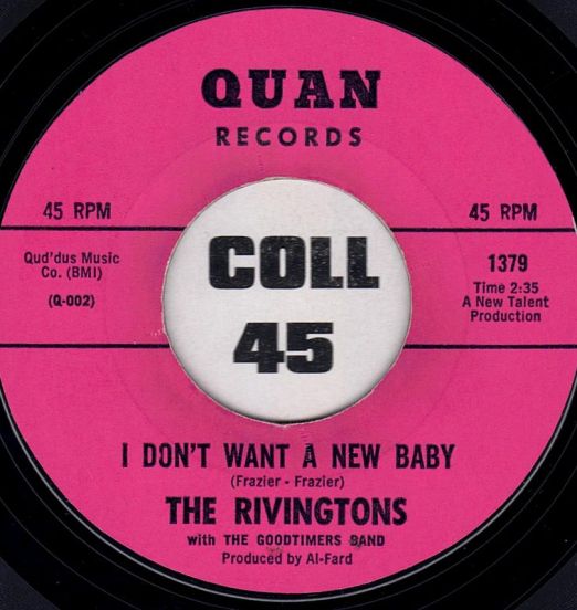 The Rivingtons – I Don't Want A New Baby b/w You're Gonna Pay – Quan 7″