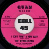 The Rivingtons – I Don’t Want A New Baby b/w You’re Gonna Pay – Quan 7″