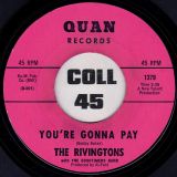 The Rivingtons – I Don’t Want A New Baby b/w You’re Gonna Pay – Quan 7″
