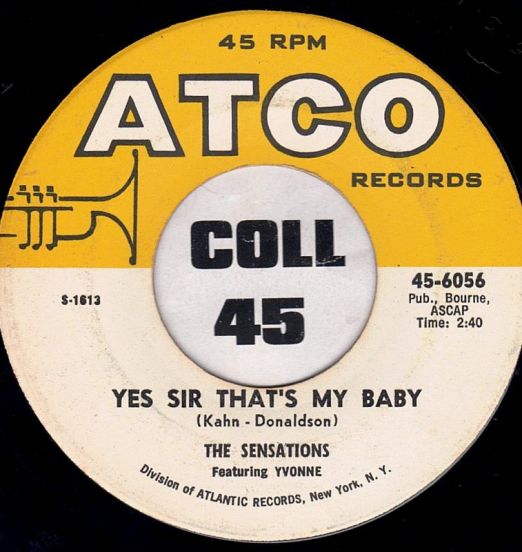 The Sensations - Yes Sir That's My Baby b/w Sympathy - ATCO 7"