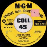 The Tulips – You Better Stay Away From My Baby b/w Hold Me Close (It’s Been A Long Time) – MGM DJ 7″