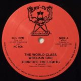 The World Class Wreckin Cru – Turn Off The Lights b/w Instrumental – Kru-Cut 12″