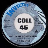 Ty Hunter – I Don’t See Me In Your Eyes Anymore b/w Hey There Lonely Girl – Invictus 7″