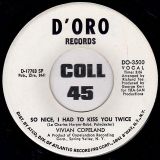 Vivian Copeland – He Knows My Key (Is Always In The Mailbox) b/w So Nice I Had To Kiss You Twice – D’Oro DJ 7″