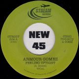 Armour Gomez – Feeling Uptight b/w The Accent – Instrumental – Stream IT 7″