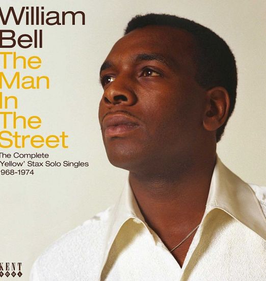 *JUST IN!* William Bell - The Man In The Street: The Complete Yellow Stax Solo Singles 1968-1974 -  KENT UK CD