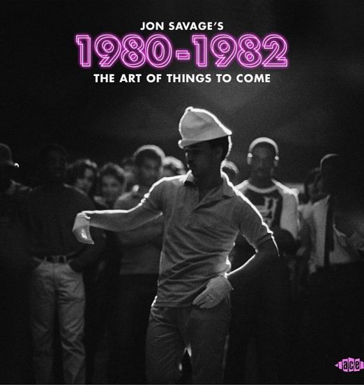 V.A. - Jon Savage's 1980-1982 ~ The Art Of Things To Come - Ace UK 2CD