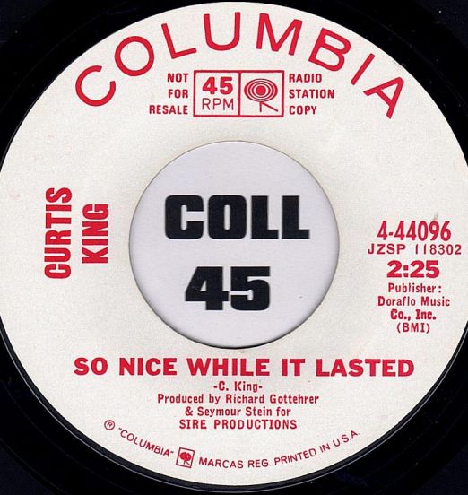 Curtis King - So Nice While It Lasted b/w Bad Habits - Columbia DJ 7"