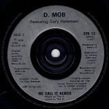 D-Mob Featuring Gary Haisman – We Call It Acieeed b/w We Call It Acieed (The “Matey” Instrumental) – FFRR UK 7″